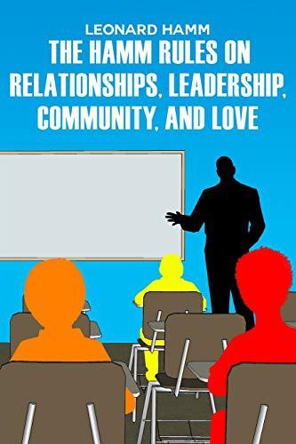 Hamm Rules on Relationships, Leadership, Community, and Love
