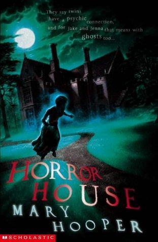 Horror House (Mary Hooper's Haunted)