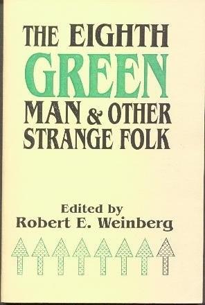 The Eighth green man and other strange folk