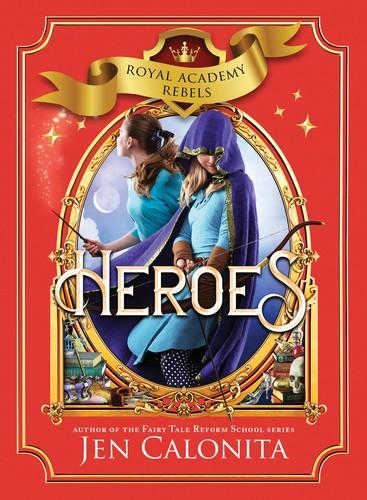 Heroes (Royal Academy Rebels Book 3)
