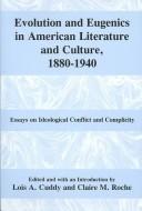 Evolution and eugenics in American literature and culture, 1880-1940