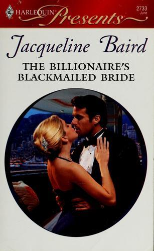The Billionaire's Blackmailed Bride