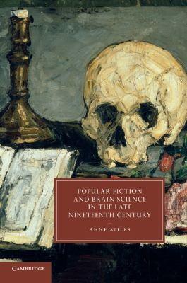 Popular Fiction and Brain Science in the Late Nineteenth Century Cambridge Studies in NineteenthCentury Literature and Culture