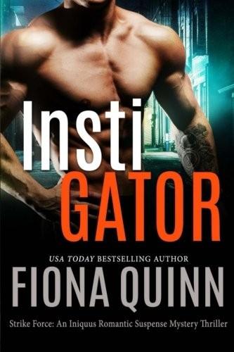 Cover of InstiGator (Strike Force: An Iniquus Romantic Suspense Mystery Thriller) (Volume 4)